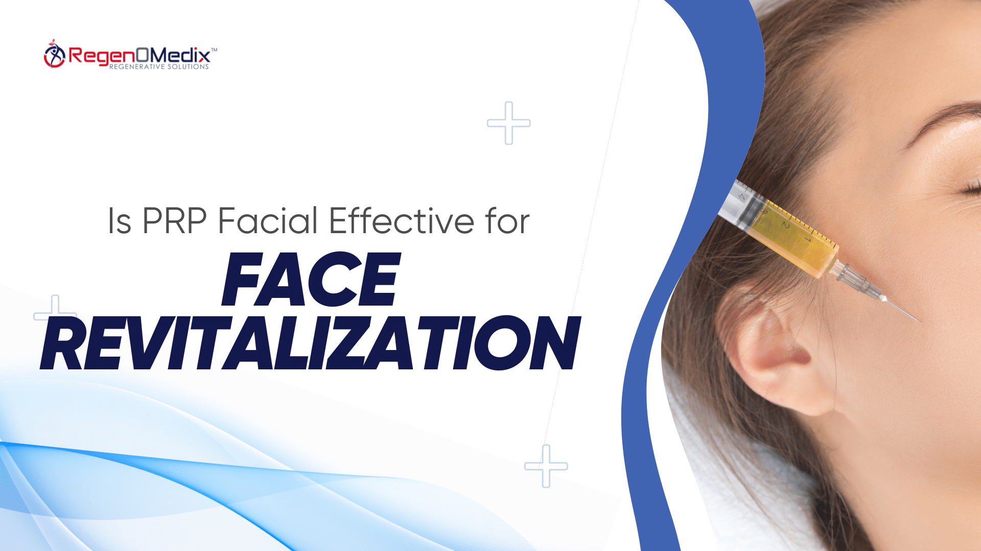 Is PRP Facial is Effective for Face Revitalization