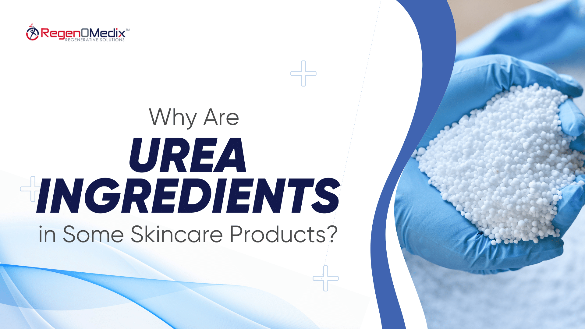 Why Are Urea Ingredients in Some Skincare Products