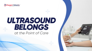 Ultrasound Belongs at the Point of Care
